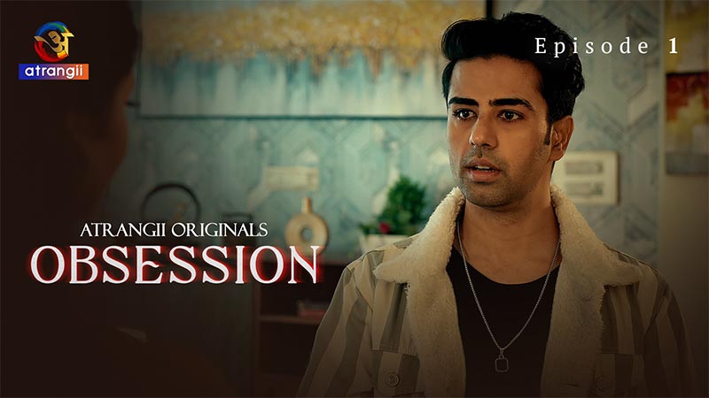 Obsession | Season 01 | Episode 01